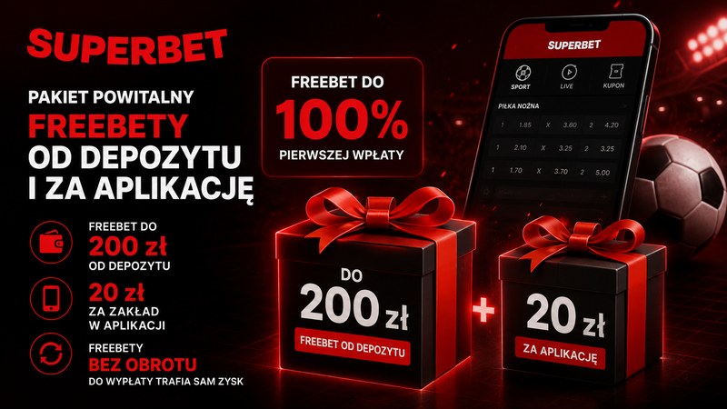 Superbet freebety od depozytu i za aplikację