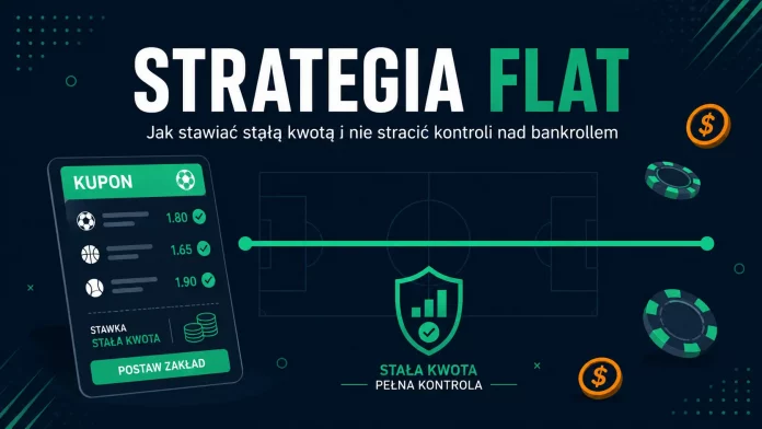 Strategia flat w zakładach sportowych — stała stawka niezależnie od kursu